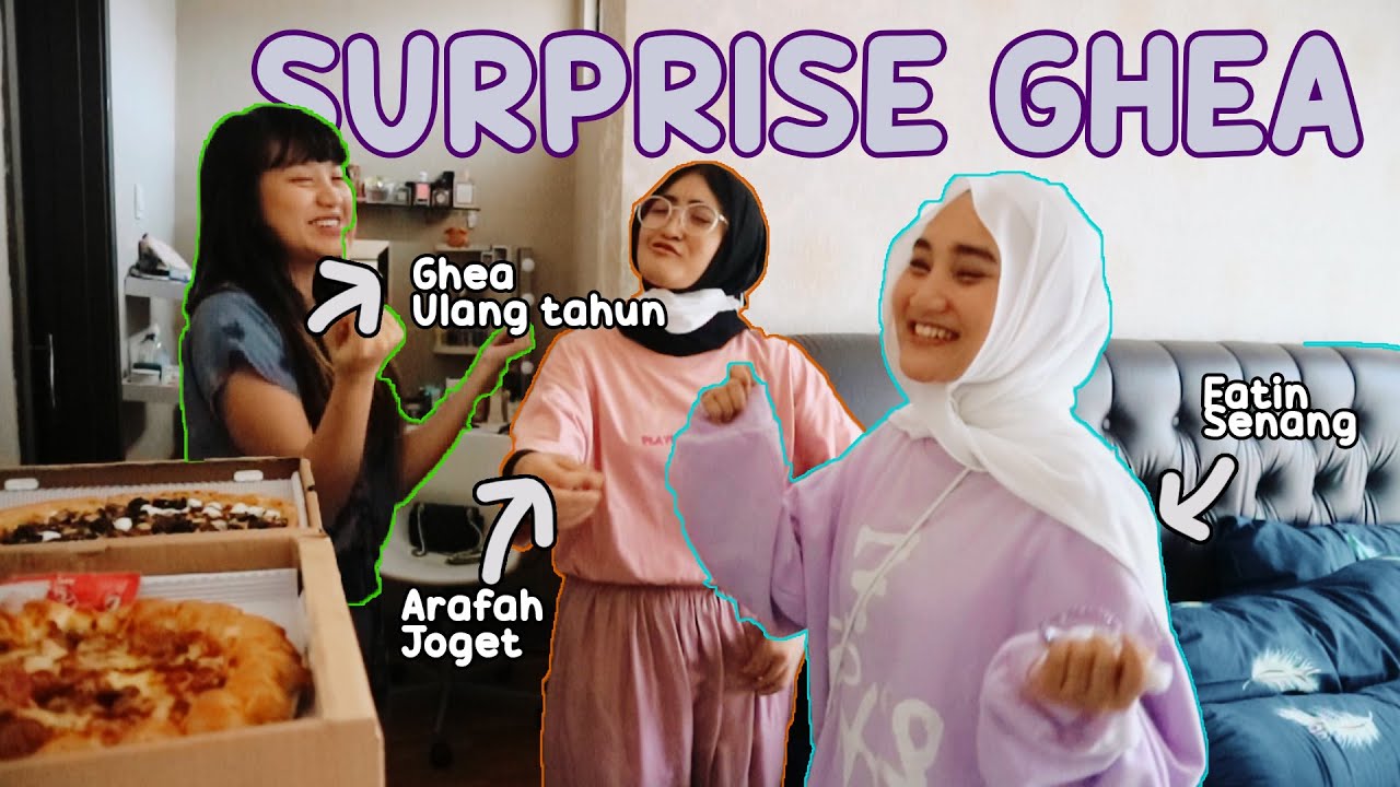 SURPRISE GHEA, KAGET!! BLM NGAPA-NGAPAIN.