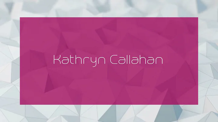 Kathryn Callahan - appearance