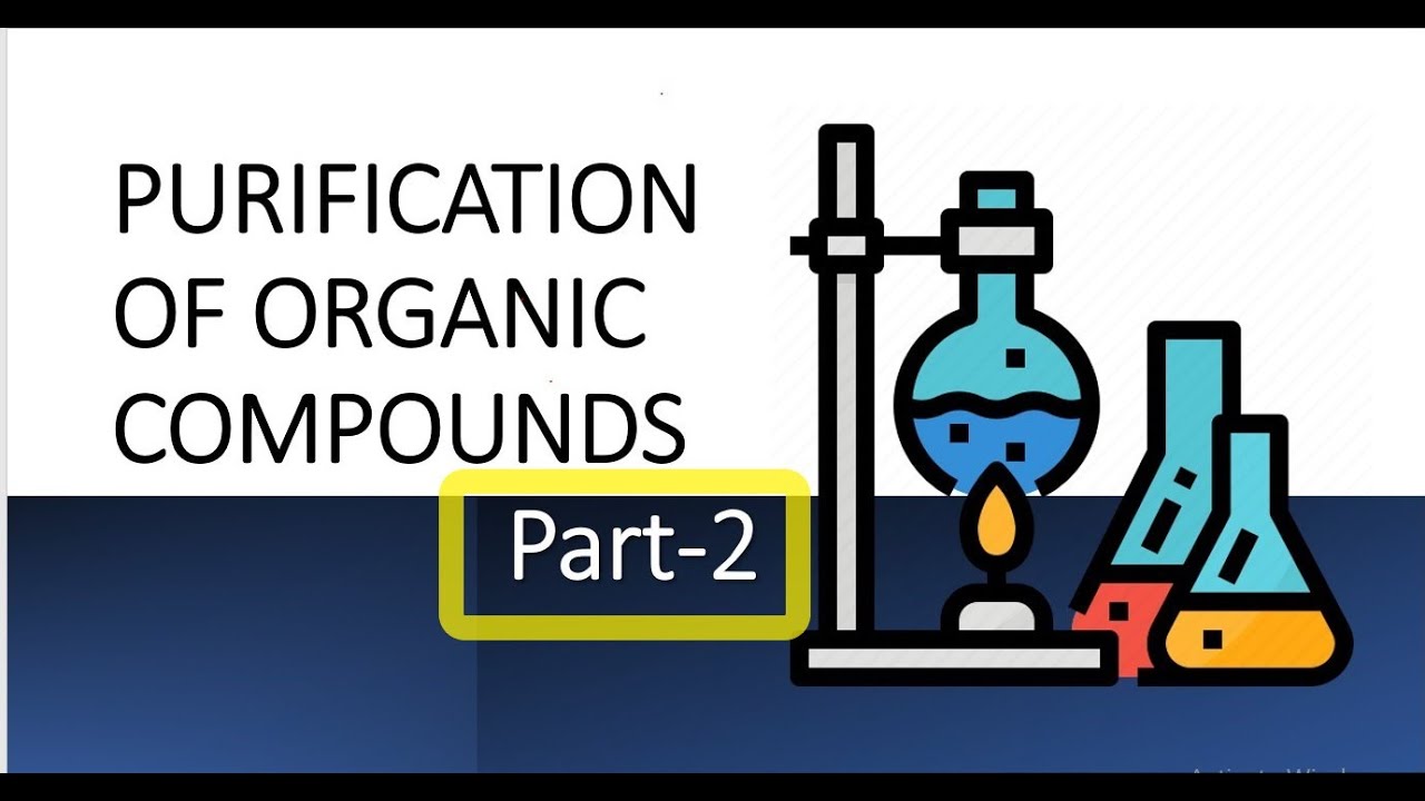 Methods of Purification of Organic Compounds | Part 2 | #chemistry # ...