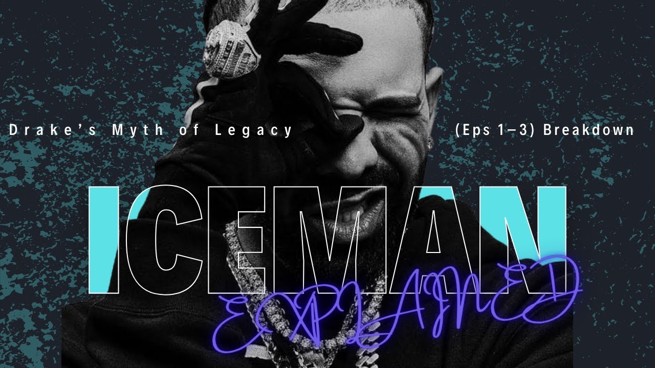 ICEMAN EXPLAINED: Drake’s Myth of Legacy, Lies & Return (Eps 1–3)