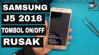 Samsung J5 2016 tidak bisa hard reset tombol on off rusak