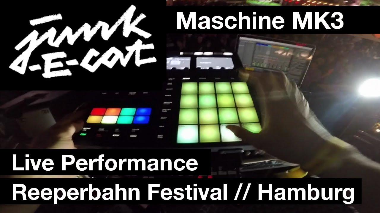 maschine mk3 vs mk2 junk-E-cat - Maschine MK3 - Live Performance @ Reeperbahn Festival