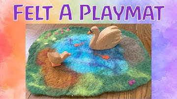How To Wet Felt a Playmat | EverEver Felting Tutorial
