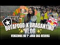 VLOG BOTAFOGO X BRAGANTINO PELAS OITAVAS DA COPA DO BRASIL 2025