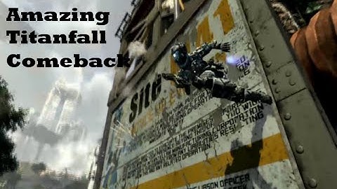 Amazing Titanfall Comeback
