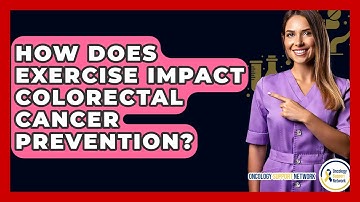 How Does Exercise Impact Colorectal Cancer Prevention? - Oncology Support Network