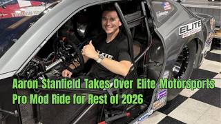 Aaron Stanfield Takes Over Elite Motorsports Pro Mod Ride for Rest of 2026