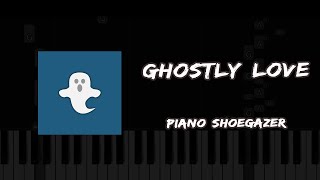 Ghostly Love - Piano Shoegazer [Full song Piano Tutorial]