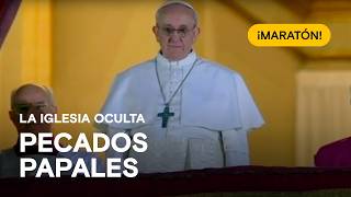 La fortuna de la Iglesia y los pecados de los Papas LA IGLESIA OCULTA Maraton