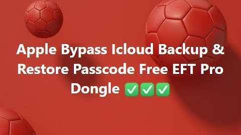 Apple Bypass Icloud Backup & Restore Passcode Free EFT Pro Dongle ✅✅