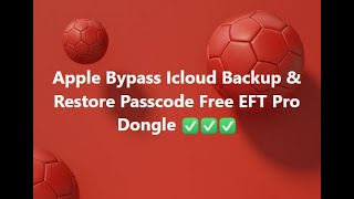 Apple Bypass Icloud Backup & Restore Passcode Free EFT Pro Dongle ✅✅