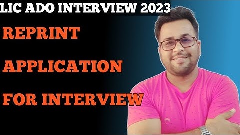 LIC ADO INTERVIEW 2023 | HOW TO REPRINT APPLICATION || LIC ADO INTERVIEW | APPLICATION FORM