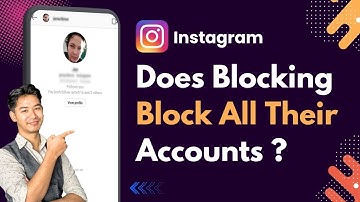 Does Blocking Someone On Instagram Block All Of Their Accounts?