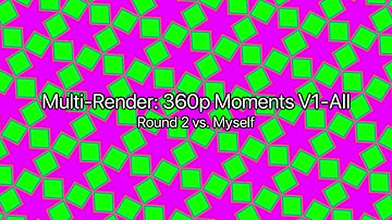Olek, Multi-Render: 360p Moments V1-All Round 2 vs Myself