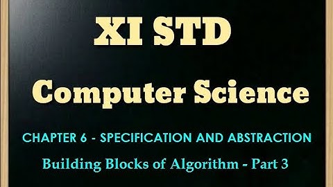 XI STD COMPUTER SCIENCE || CHAPTER 6 || BUILDING BLOCKS OF ALGORITHM || 01.02.2020 || EVENING VIDEO