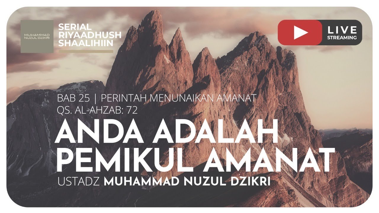 532. ANDA ADALAH PEMIKUL AMANAT | Riyaadhush Shaalihiin