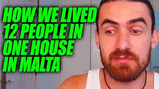How WE LIVED 12 PEOPLE in one House in Malta