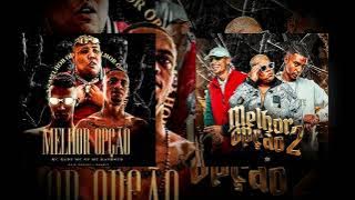 MELHOR OPÇÃO 1 e 2 - MC GP, MC KADU, MC KANHOTO