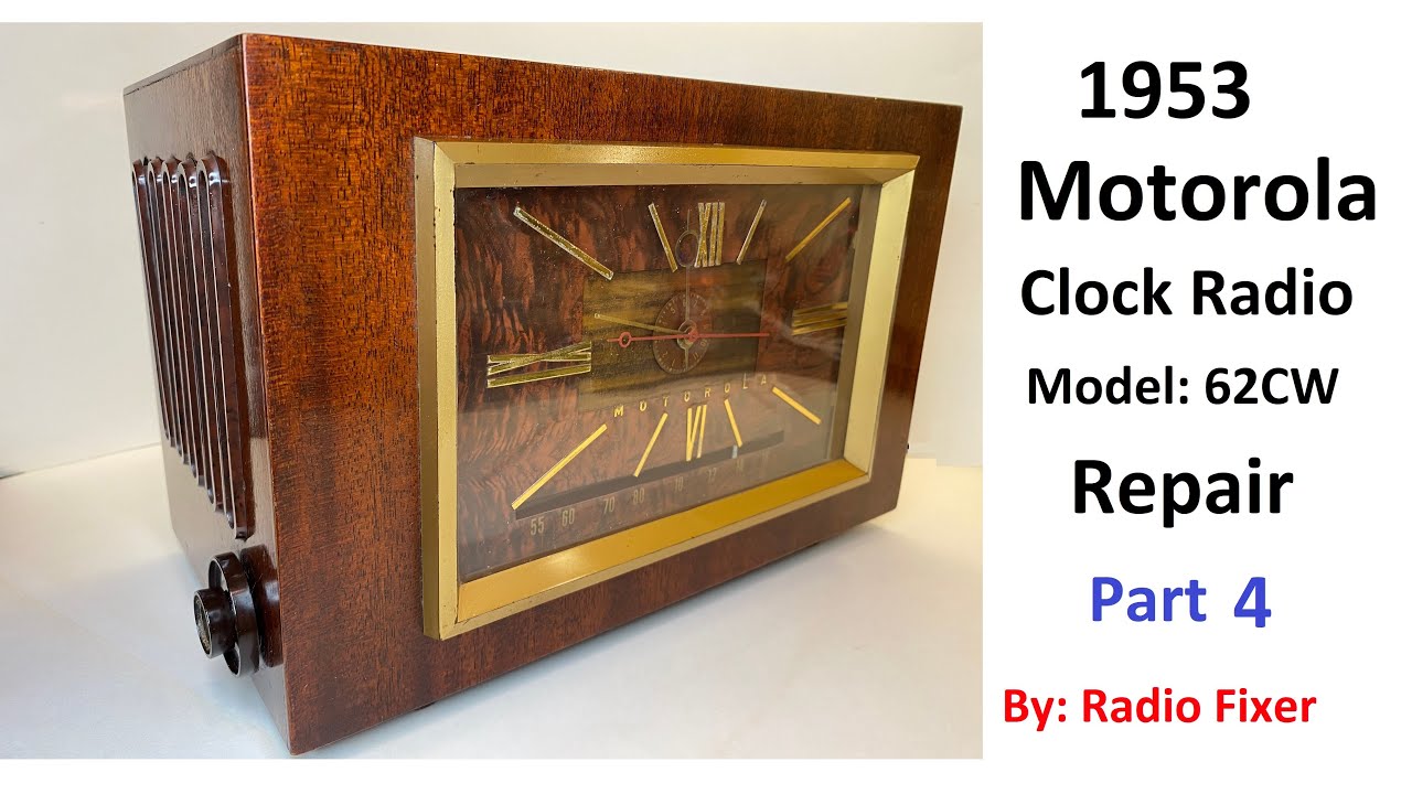Part 4 1953 Motorola Clock Radio Repair YouTube