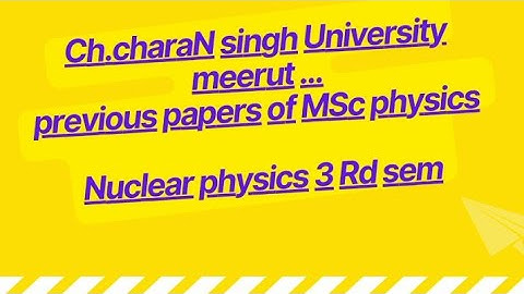 CCSU,MSC physics previous year papers#nuclearphysics#ccsuniversity#ccsuexam#mscphysicsquestions