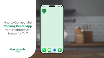 How to Connect the Cooking Center App with Thermomix® Sensor for TM7