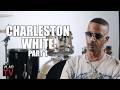 Charleston White on Getting Shot At in Houston & Why He Blames J. Prince (Part 1)