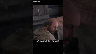 curiosity killed the cat — Kingdom Come : Deliverance dialogue scene