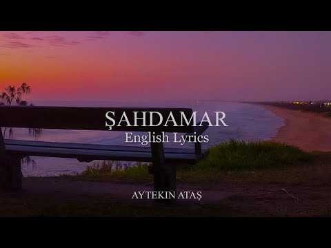 Aytekin Ataş- Şahdamar || English Lyrics