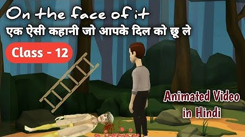 On the face of it Class 12 || Animated video in hindi