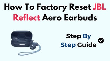 How To Factory Reset JBL Reflect Aero Earbuds