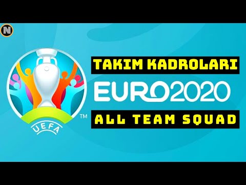 EURO 2020 GRUPLAR VE TAKIM KADROLARI - ALL THE EURO 2020 SQUADS