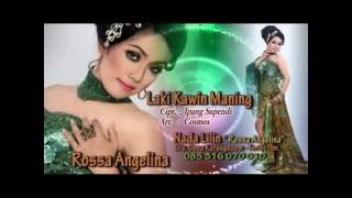 LAKI KAWIN MANING ( ROSSA ANGELINA )