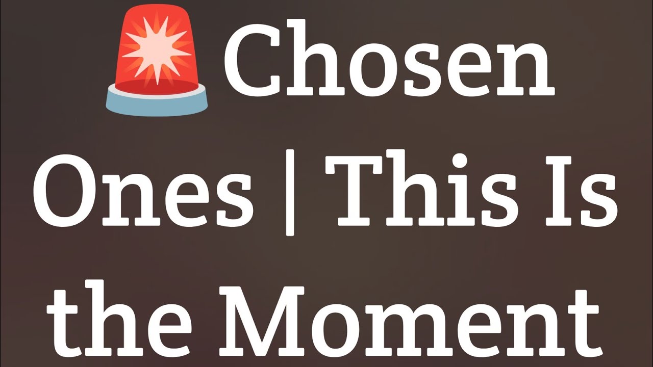🚨Chosen Ones | This Is the Moment God Has Been Waiting For👆
