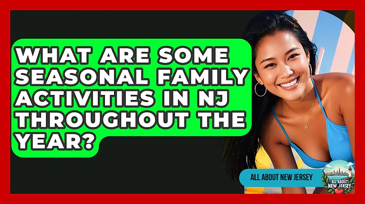What Are Some Seasonal Family Activities in NJ Throughout the Year? | All About New Jersey