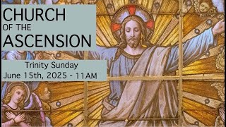 Details June 15th, 2025 - Trinity Sunday - 11:00AM Update