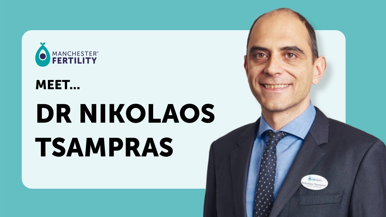Specialising in Assisted Reproduction Techniques - Dr Nikolaos Tsampras, Consultant Gynaecologist