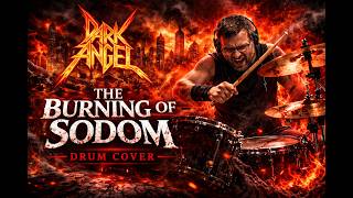 Dark Angel - The Burning of Sodom - Drum Cover