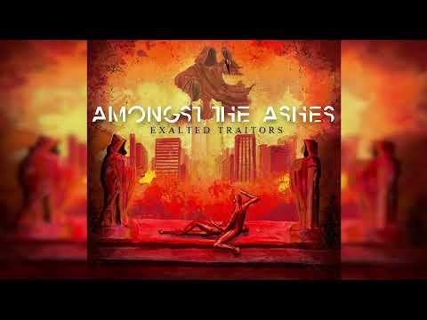 Amongst The Ashes - Exalted traitors (Lyric video)