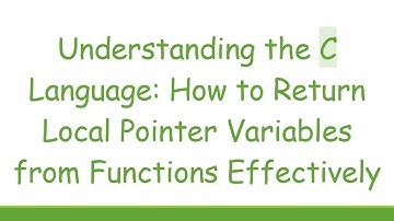 Understanding the C Language: How to Return Local Pointer Variables from Functions Effectively