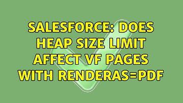 Salesforce: Does heap size limit affect VF pages with renderas=pdf