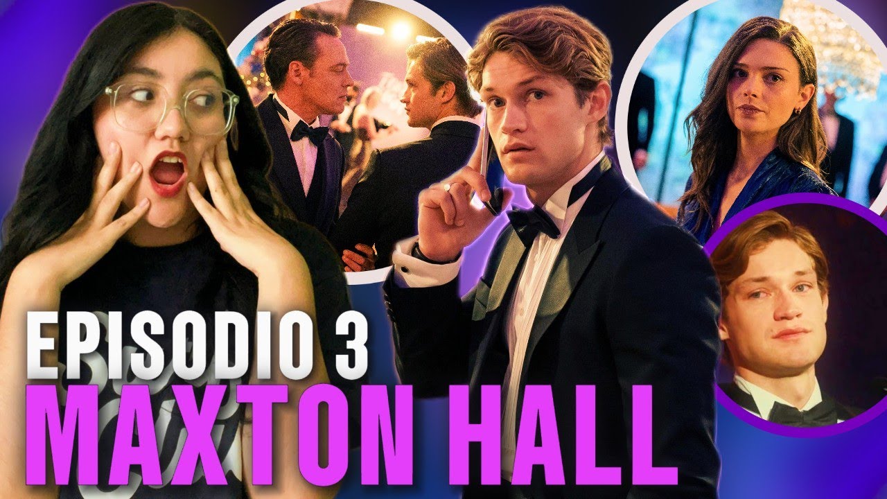 💙 *VIENDO POR PRIMERA VEZ* | MAXTON HALL 2X03 | Un respiro entre tanto dolor (y mucho crecimiento) 🩵