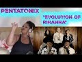 *DAY 13*-Pentatonix- "Evolution of Rihanna" Reaction (Harmony Goals!!!)