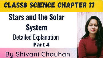 Class8th Science Chapter 17 Stars and the Solar System part 4 detailed explanation in hindi