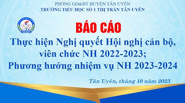 BÁO CÁO THỰC HIỆN NGHỊ QUYẾT HỘI NGHỊ CBCCVC NH 2022 2023 PHƯƠNG HƯỚNG NHIỆM VỤ NH 2023   2024