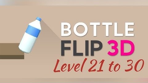 Bottle Flip 3D Gameplay - Level 21 to 30 | Tiny Toons