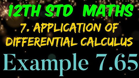 12th Std Mathematics Chapter 7 Application of Differential Calculus Example 7.65 solution in Tamil