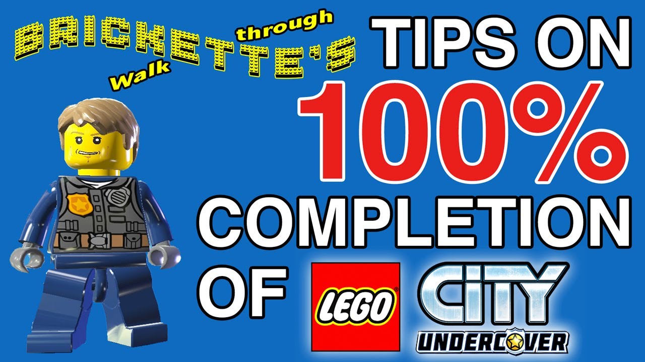 LEGO City Undercover 100 Percent Completion Guide/Tips YouTube