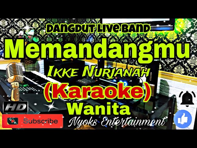 MEMANDANGMU - Ikke Nurjanah (Karaoke) Dangdut Live Band || Nada Wanita || B=DO class=