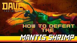 Dave the Diver Tips Guide | How To beat Mantis Shrimp Dave the Diver | Dave The Diver Mantis Shrimp Details