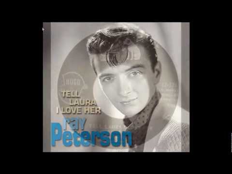 Ray Peterson (+) Tell Laura I Love Her